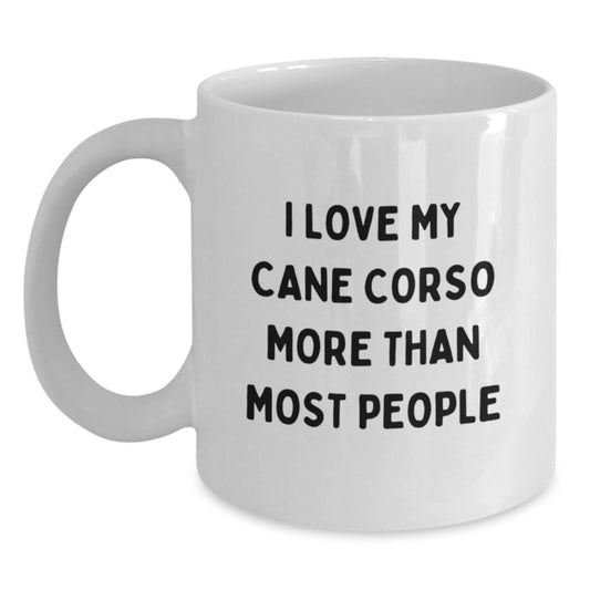 Funny Cane Corso Dog Lovers Gifts, I Love My Cane Corso More Than Most People, White Coffee Mug for Birthdays, Gifts from Friends and Family - Main