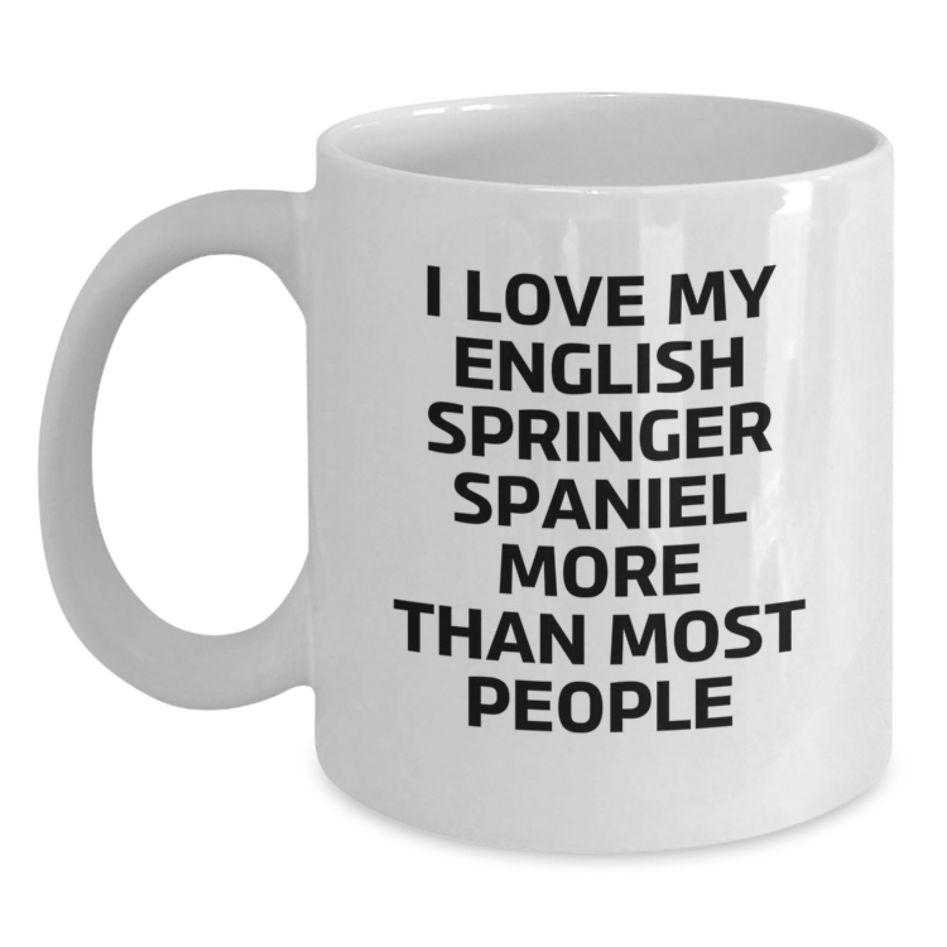 Funny English Springer Spaniel Dog Lover Gifts from Friends - I Love My English Springer Spaniel More Than Most People White Coffee Mug for Birthday - Main