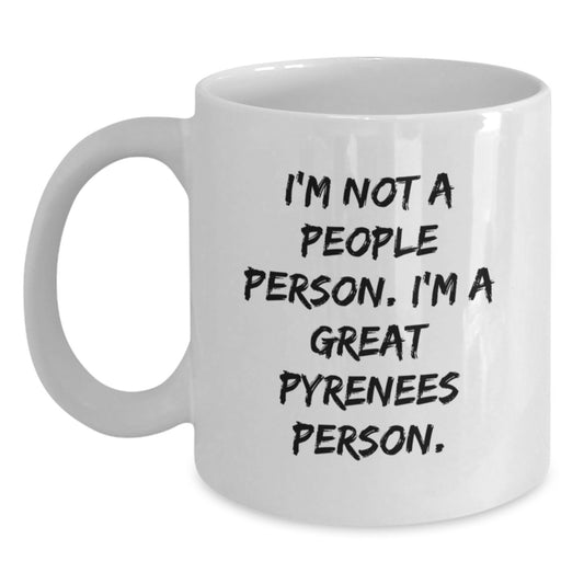Funny Great Pyrenees Dog Lover Gifts from Friends for Birthday Morning - I'm Not A People Person. I'm A Great Pyrenees Person. White Coffee Mug - Main