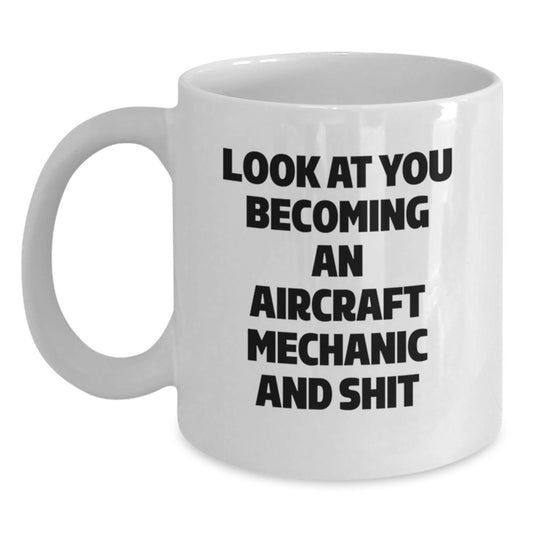 Funny Aircraft Mechanic Gifts from Friends - Becoming an Aircraft Mechanic White Coffee Mug, Graduation Unique Gifts for Him or Her, 11oz or 15oz Capacity, Ceramic, Microwave and Dishwasher Safe - Main