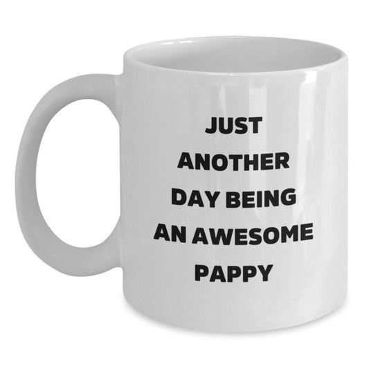 Funny Pappy White Coffee Mug Gifts for Men from Family - Just Another Day Being An Awesome Pappy Christmas Memorable Present - Main