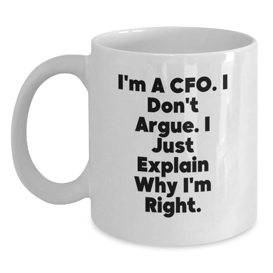 Funny CFO Gifts from Men - White Coffee Mug for Graduation - 'I'm Right' Quote, Gifts for CFO, White Coffee Mug, CFO Humor, Gift Ideas for Men - Main