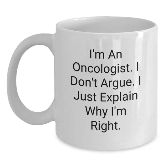 Oncologist Gifts, Funny Quote White Coffee Mugs, Gifts from Men for Oncologist Friends, Unique Graduation Gifts for Oncologist - Main
