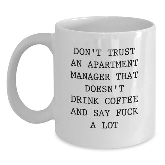 Funny Apartment Manager White Coffee Mug, Gifts from Friends for Apartment Manager, Don't Trust an Apartment Manager without Coffee, Graduation Unique Gifts for Men - Main