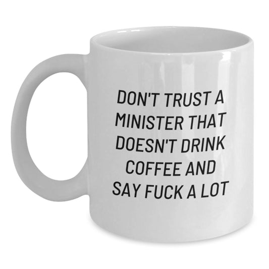Funny Minister Gifts, White Coffee Mug for Birthday, 'Don't Trust... Say F--k A Lot' - Gifts from Friends, Coworkers, Family - Main