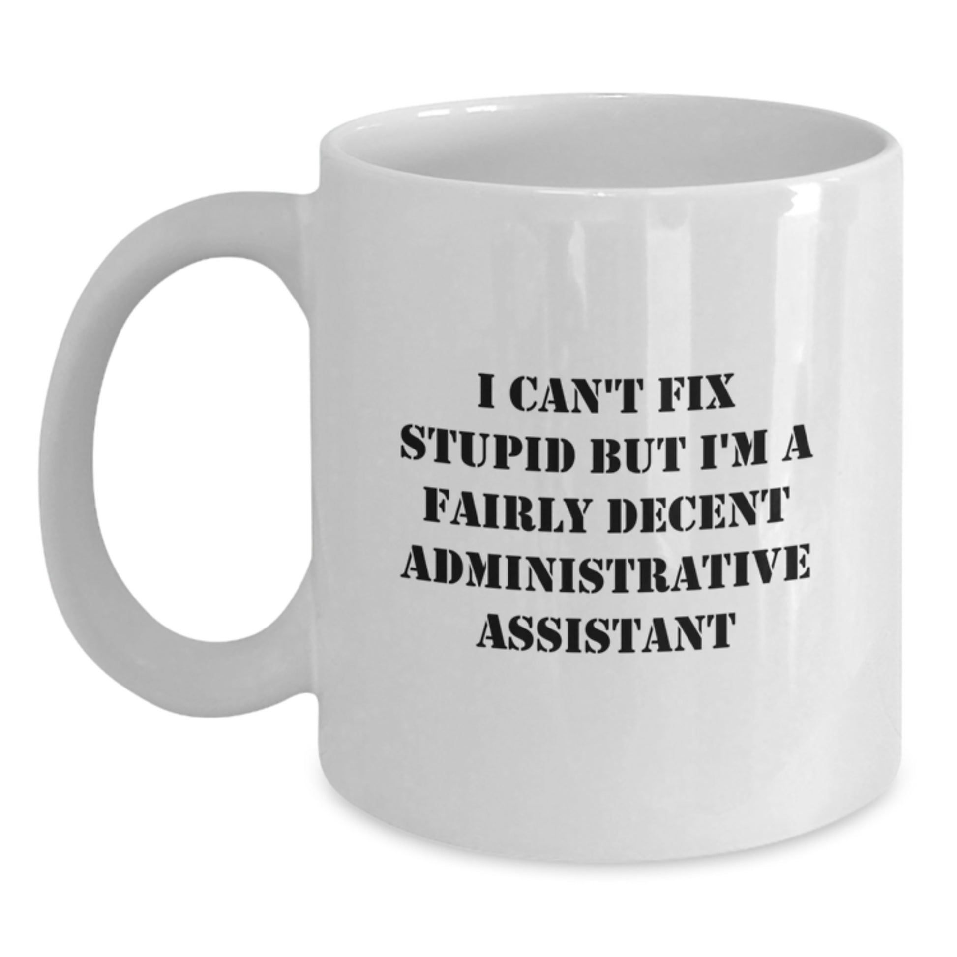 A Fairly Decent Administrative Assistant Quote Funny White Coffee Mug Gifts from Family to Administrative Assistant on Birthday - Main