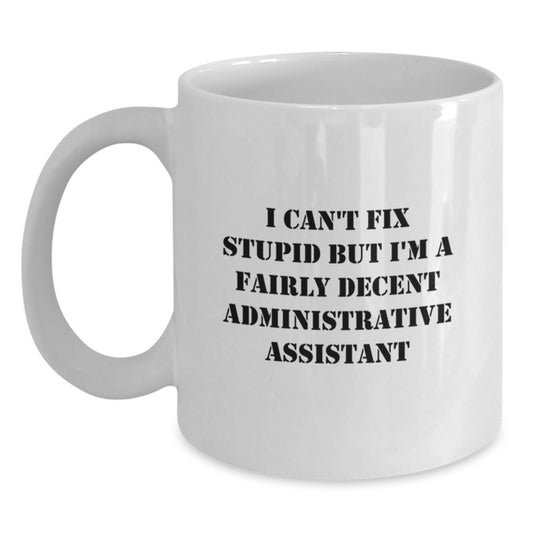 A Fairly Decent Administrative Assistant Quote Funny White Coffee Mug Gifts from Family to Administrative Assistant on Birthday - Main