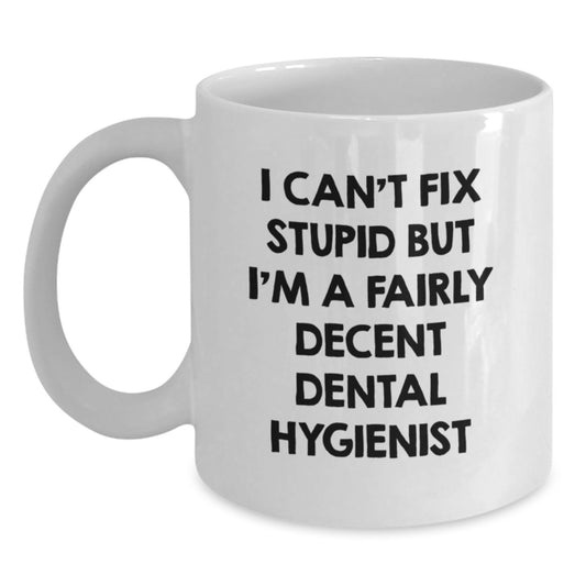 Funny Dental Hygienist Quote Gifts from Friends for Dental Hygienist, White Coffee Mug, Birthday Unique Gifts - Main