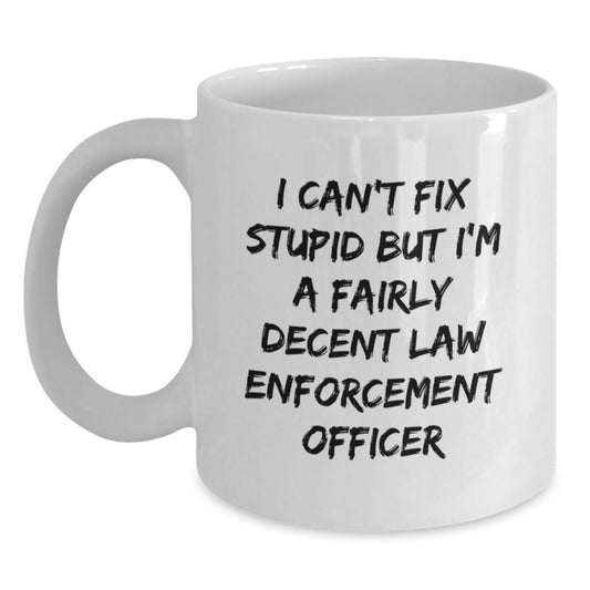 Funny Law Enforcement Officer Quotes Gifts for Him, White Coffee Mug from Friends or Family, Birthday Unique Ideas for Men - Main