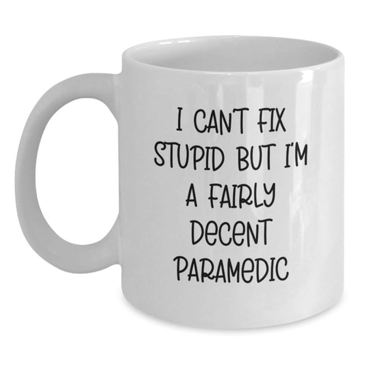 Funny Rescue Worker Gifts, White Coffee Mug for Graduation, I Can't Fix Stupid But I'm A Fairly Decent Rescue Worker, Gifts from Friends and Family - Main