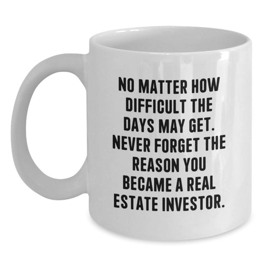 Gifts from Friends to Real Estate Investors, Funny Quote White Coffee Mug, Graduation Unique Gifts for Him or Her - Main