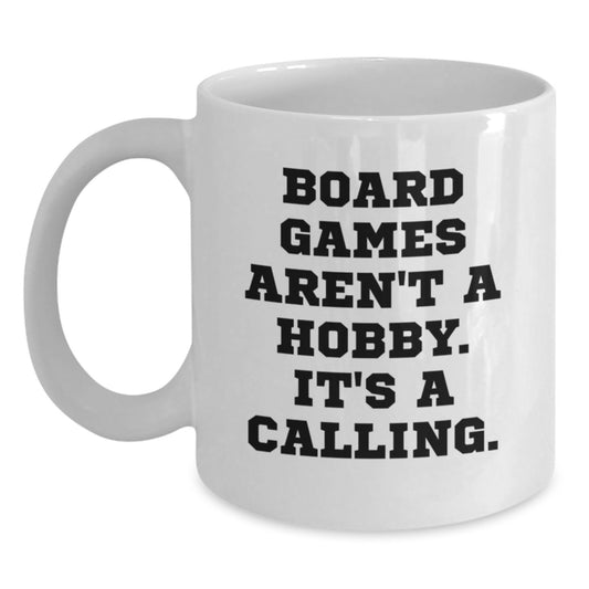 Funny Board Games Gifts for Him - Gifts from Men - White Coffee Mug with Inspirational Quote, Board Games Aren't A Hobby. It's A Calling. - 11oz or 15oz Capacity - Main