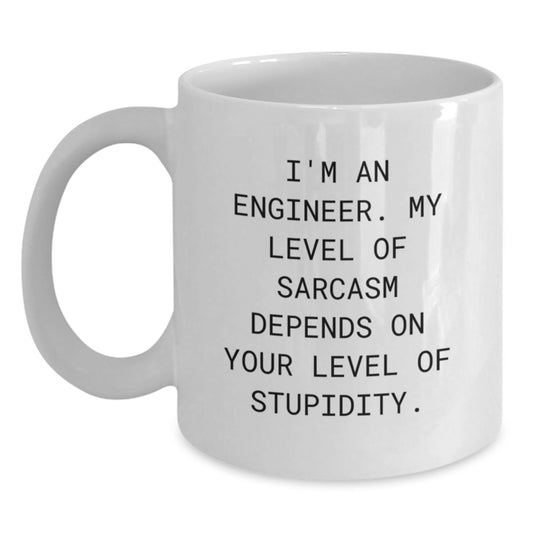 Funny Engineer Gifts, White Coffee Mug for Birthday, 'I'm An Engineer. My Level Of Sarcasm Depends On Your Level Of Stupidity.' - Gifts from Men to Engineer Friends, Unique Birthday Ideas - Main