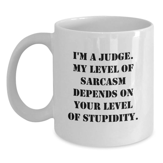 Funny Judge White Coffee Mug Gifts from Friends for Judge's Birthday, I'm A Judge, White Coffee Mug, Judge Gifts, Birthday Unique Gifts, Gifts from Friends, Judge White Coffee Mug - Main