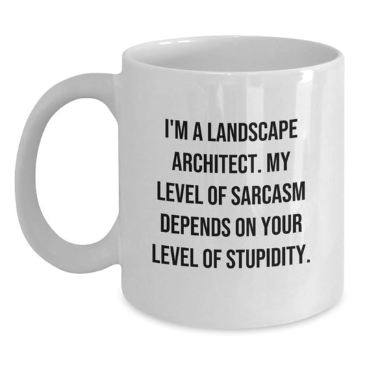 Landscape Architect Humor Funny White Coffee Mug, Gifts for Landscape Architects from Friends, Unique Birthday Unique Gift - Main