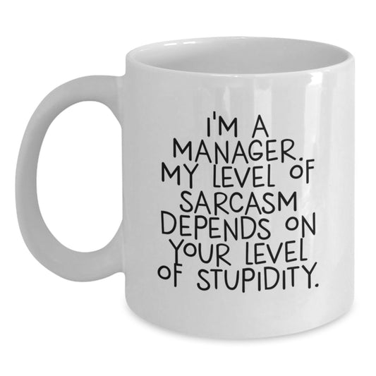 Funny Manager Gifts for Birthday - I'm A Manager Mug, White Coffee Mug with 11oz or 15oz Capacity, Gifts from Friends and Family - Main