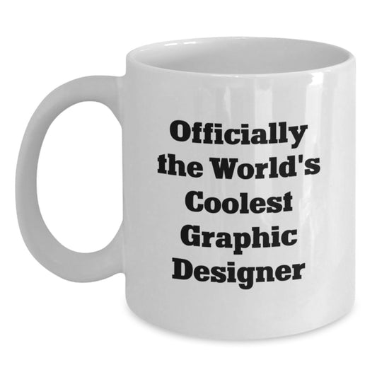 Funny Graphic Designer Gifts from Friends for Men Women Coworkers Family - 'Officially The World's Coolest Graphic Designer' Quote on White Coffee Mug, Graduation Unique Gifts - Main