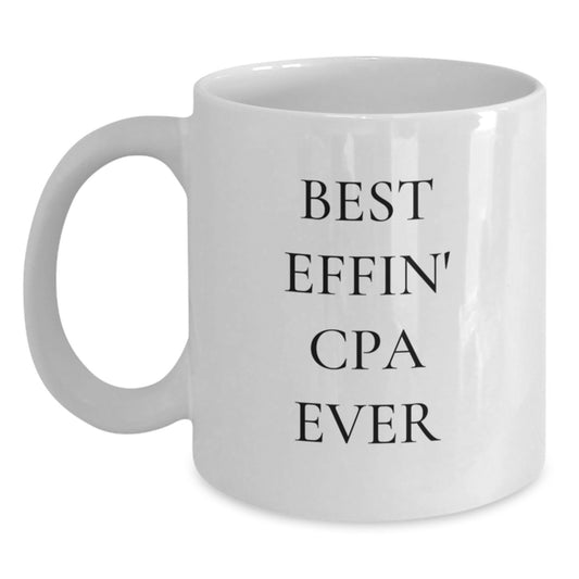 Funny CPA Gifts from Friends, CPA White Coffee Mug - Best Effin' Cpa Ever, Birthday Unique Gifts for CPA - Main