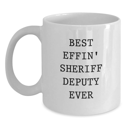 Funny Sheriff Deputy Gifts for Men, Best Effin' Sheriff Deputy Ever White Coffee Mug, Birthday Unique Gifts from Family - Main