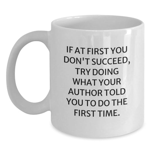 Funny Author Gifts for Book Lovers, White Coffee Mug with Inspirational Quote, Gift from Friends to Author on Birthday - Main