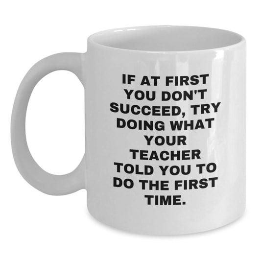 Funny Teacher Gifts from Men to Teacher on Birthday - White Coffee Mug with Inspirational Quote - Main