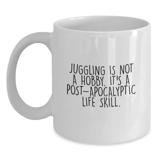 Funny Juggling Gifts for Men, White Coffee Mugs from Friends, 'Juggling Is Not A Hobby. It's A Post-apocalyptic Life Skill.' Quote, Birthday Unique Gifts for Juggling Enthusiasts - Main