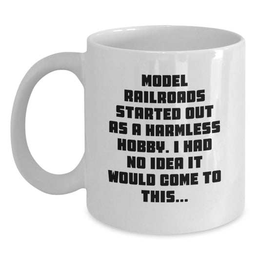 Funny Model Railroads Gifts for Her, White Coffee Mug with Inspirational Quote, Gifts from Friends for Birthday, Model Railroads Enthusiasts Delight - Main