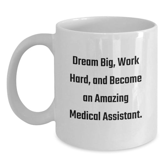 Medical Assistant Gifts from Friends, Inspirational Quote Coffee Mug for Him/Her, White 11oz/15oz Ceramic Mug, Perfect Birthday Unique Gift for Medical Assistant, Graduation or Appreciation - Main