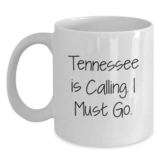 Tennessee Calling Funny White Coffee Mug Gifts from Friends, Family, or Coworkers for Birthday Unique Gifts - Main