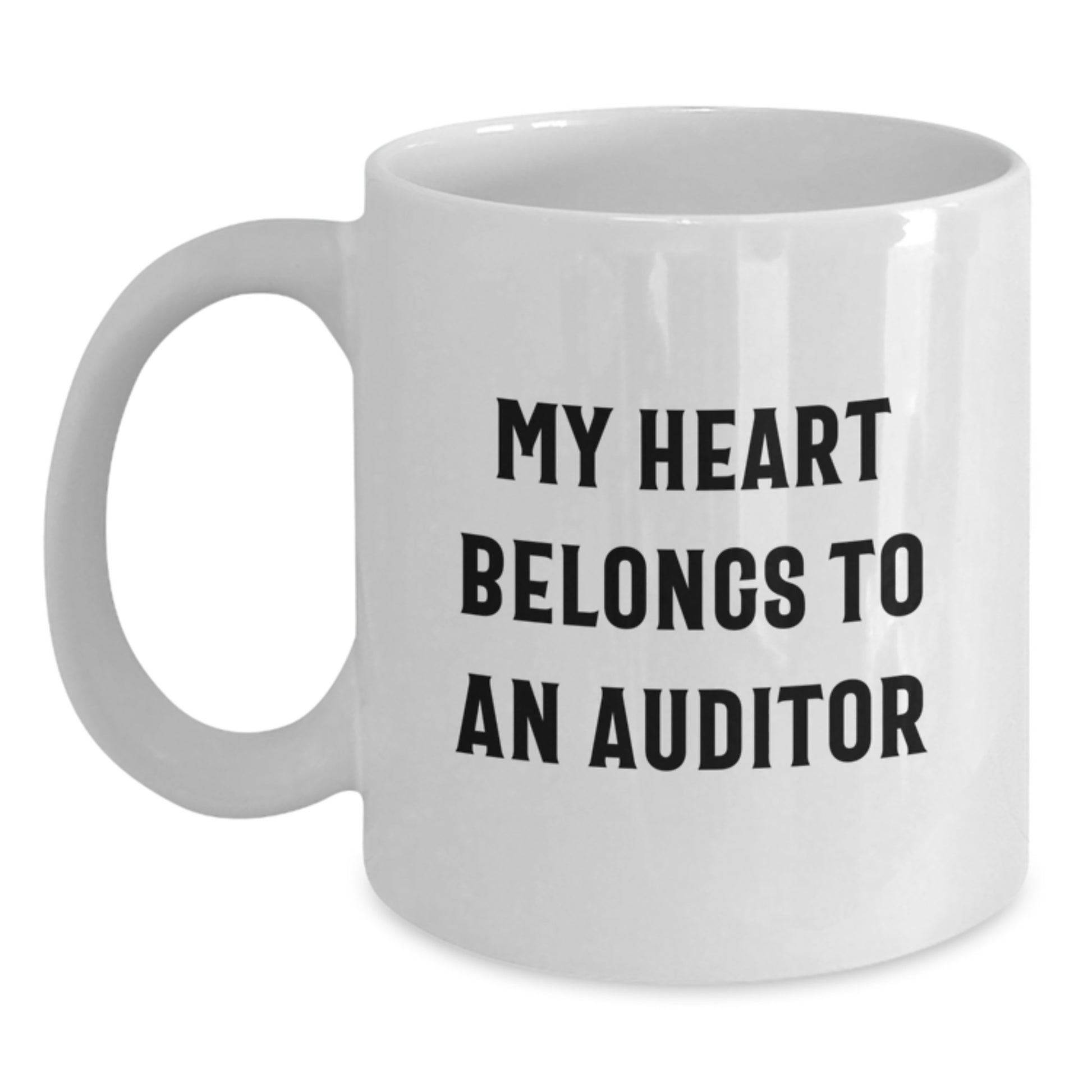 Funny Auditor Gifts - My Heart Belongs To An Auditor White Coffee Mug for Him or Her, Birthday Unique Gifts from Friends, Coworkers, or Family - Main