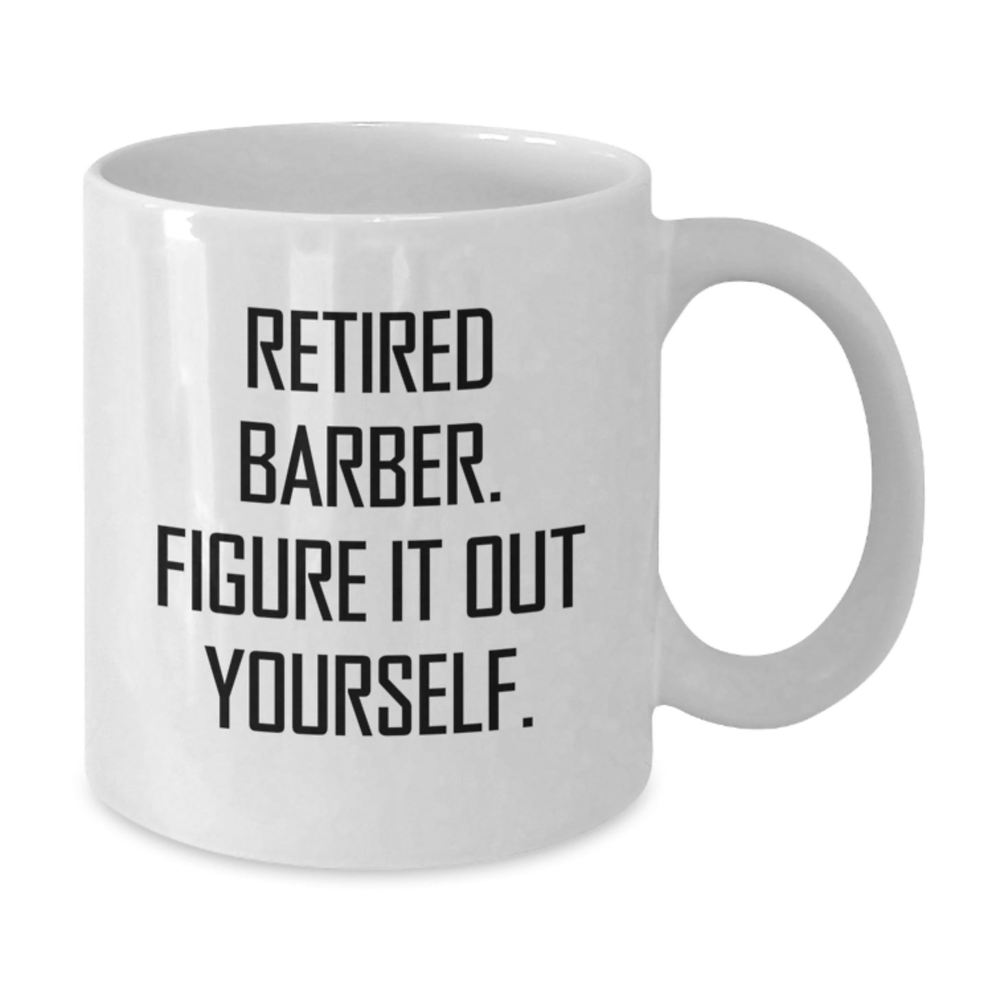Funny Barber Quotes Gifts from Men to Barber Friends on Graduation Unique Gifts, White Coffee Mug - Additional
