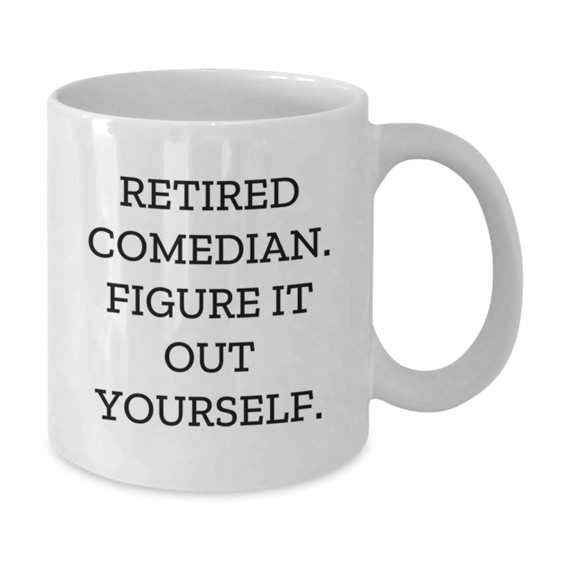 Funny Comedian Gifts for Men from Friends, White Coffee Mug with 'Retired Comedian. Figure It Out Yourself.' Quote, Graduation Unique Gifts - Additional