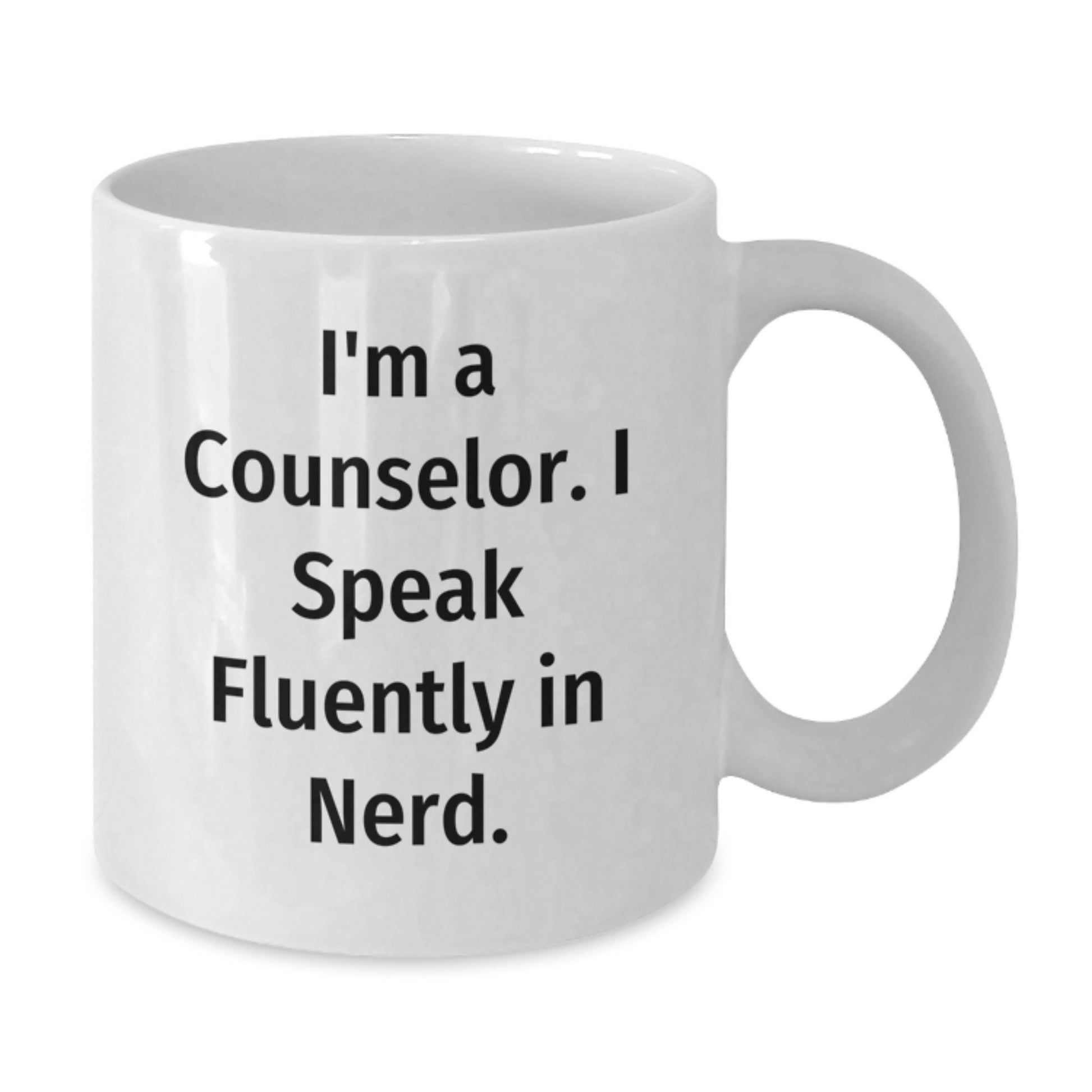 Funny Counselor Gifts, I'm A Counselor. I Speak Fluently In genius., White Coffee Mug for Graduation, Gifts from Friends for Counselors - Additional