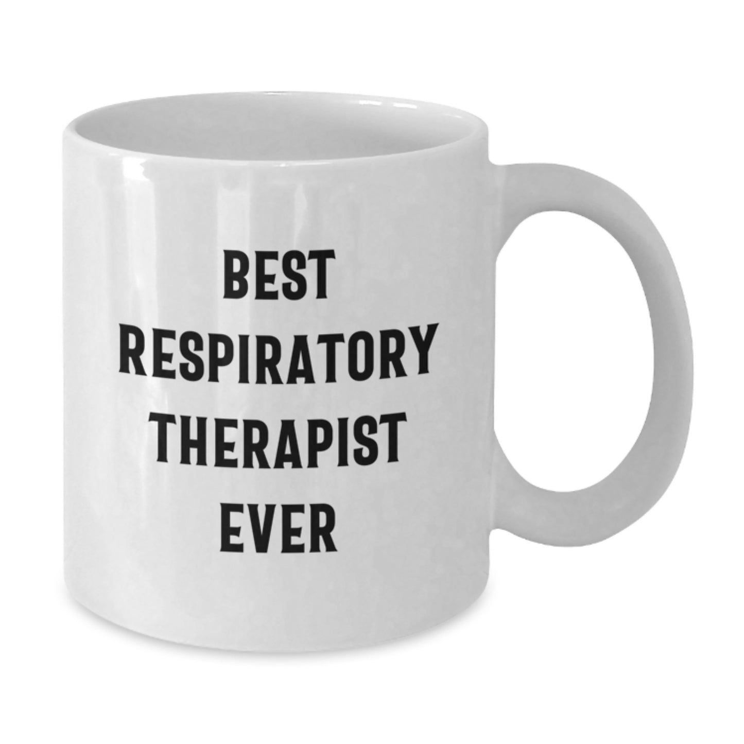 Funny Respiratory Therapist Gifts - Best Ever Quote on White Coffee Mug for Birthday, Gifts from Family to Respiratory Therapist - Additional