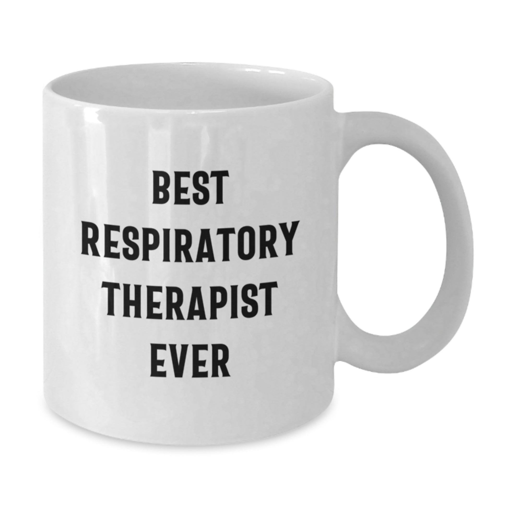 Funny Respiratory Therapist Gifts - Best Ever Quote on White Coffee Mug for Birthday, Gifts from Family to Respiratory Therapist - Additional
