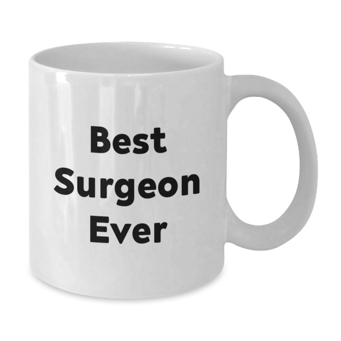 Funny Surgeon Gifts from Friends for Best Surgeon Ever White Coffee Mug, Birthday Unique Gifts - Additional