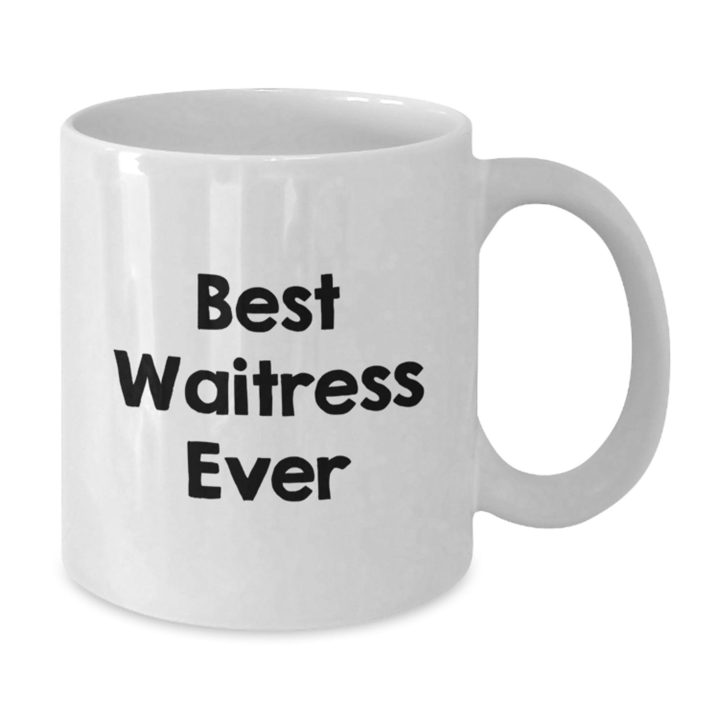Funny Waitress Gifts from Men to Best Waitress Ever White Coffee Mug, White Coffee Mug for Waitress Birthday Unique Gifts, Funny Waitress Quote - Additional