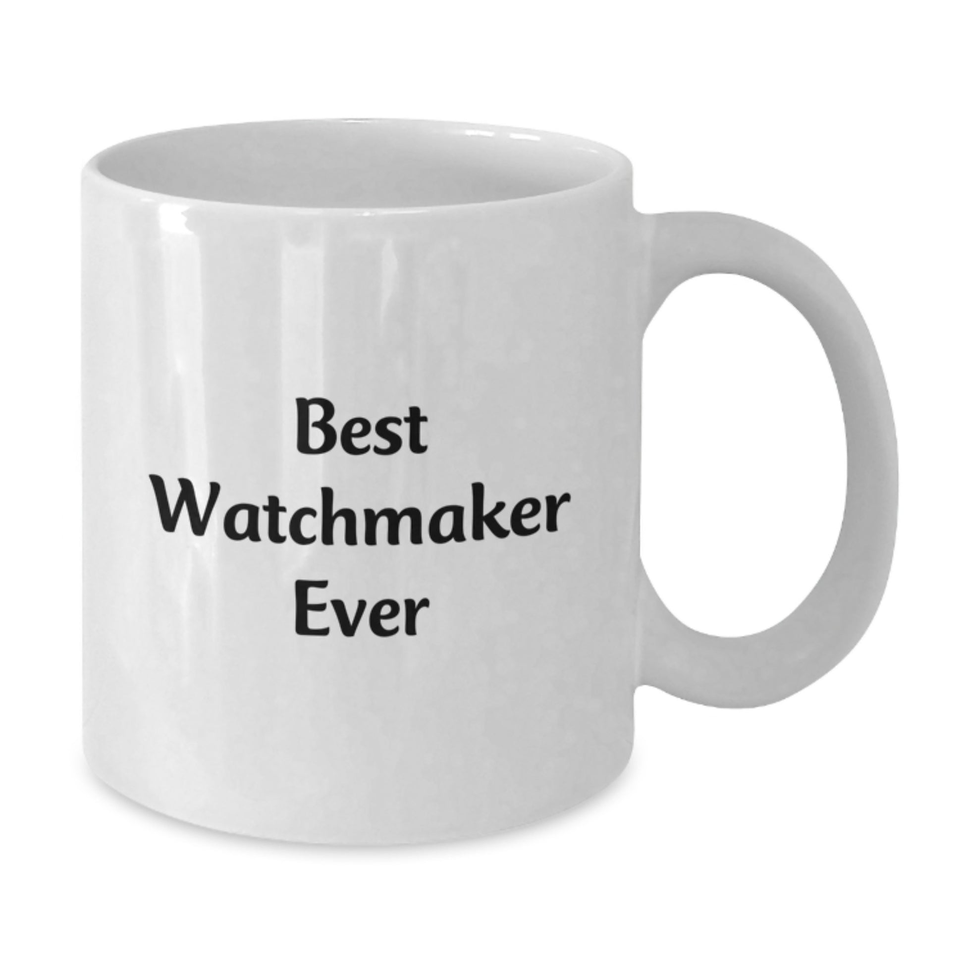 Funny Watchmaker Gifts for Birthday - Best Watchmaker Ever Quote on White Coffee Mug, Gifts from Friends, Gifts for Watchmaker - Additional