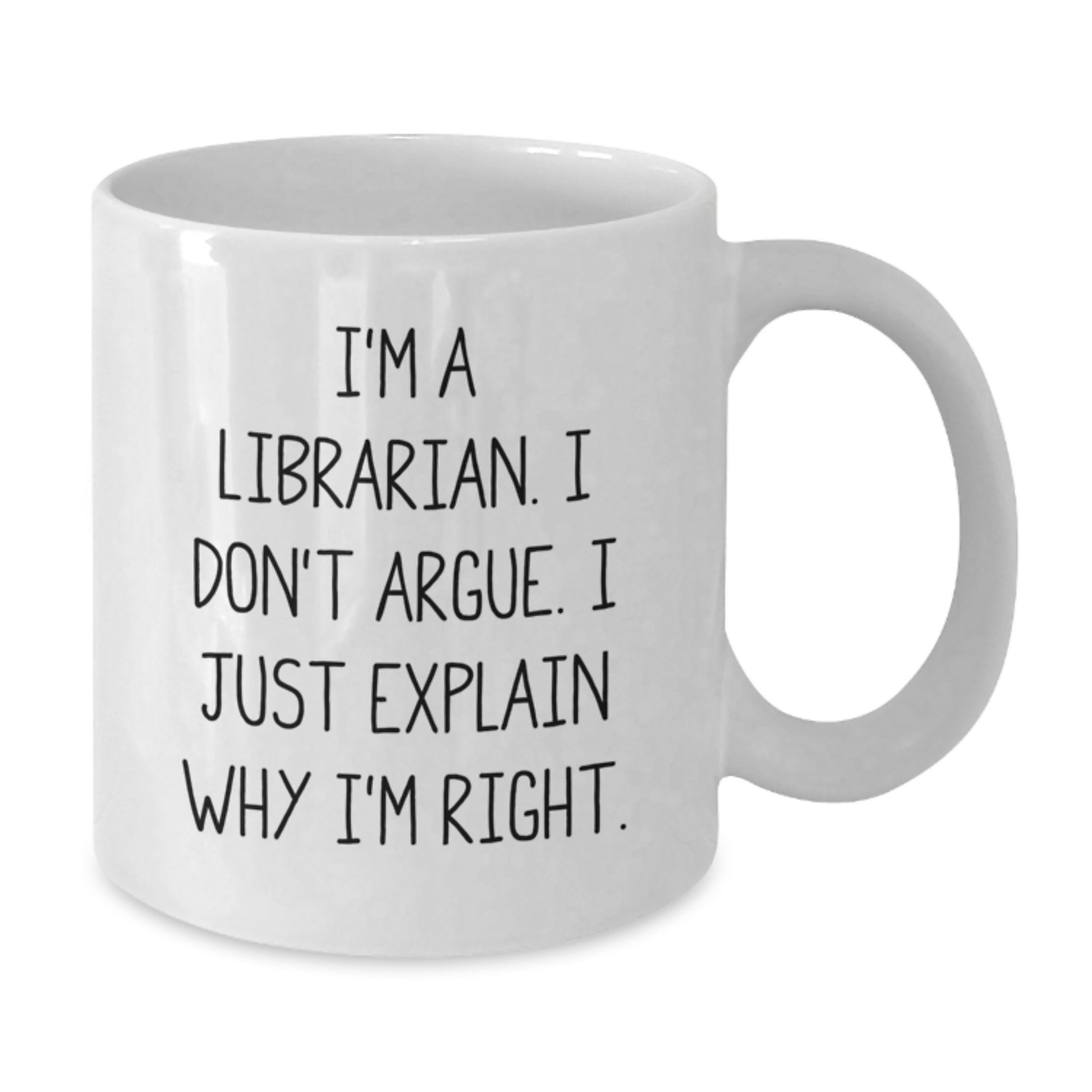 Funny Librarian Quote White Coffee Mugs, Gifts from Friends for Librarian, Graduation Unique Gifts, 11oz or 15oz Ceramic, Microwave and Dishwasher Safe - Additional