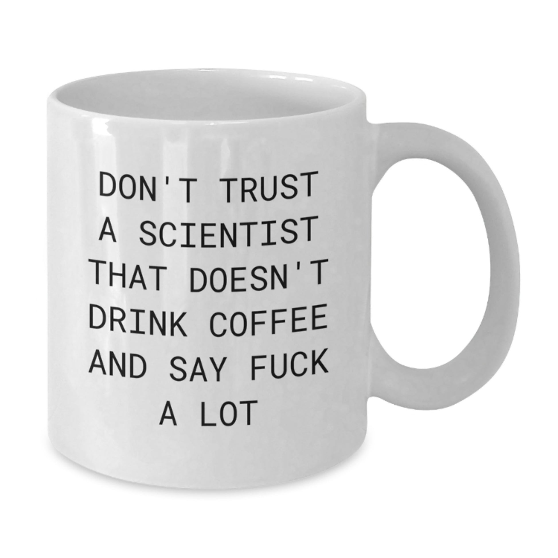 Funny Scientist Gifts for Her Him Birthday, White Coffee Mug, 'Don't Trust A Scientist That Doesn't Drink Coffee And Say F**k A Lot' Gifts from Family Friends - Additional