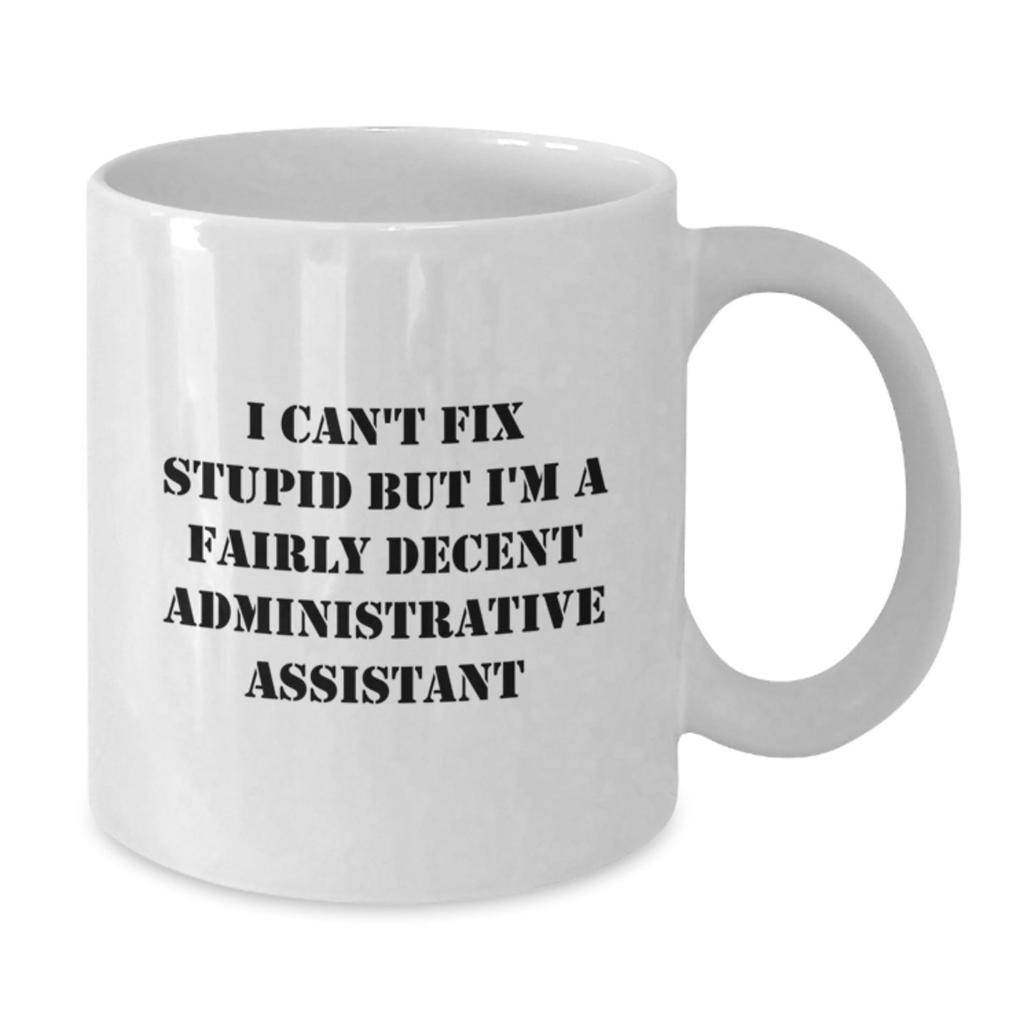 A Fairly Decent Administrative Assistant Quote Funny White Coffee Mug Gifts from Family to Administrative Assistant on Birthday - Additional