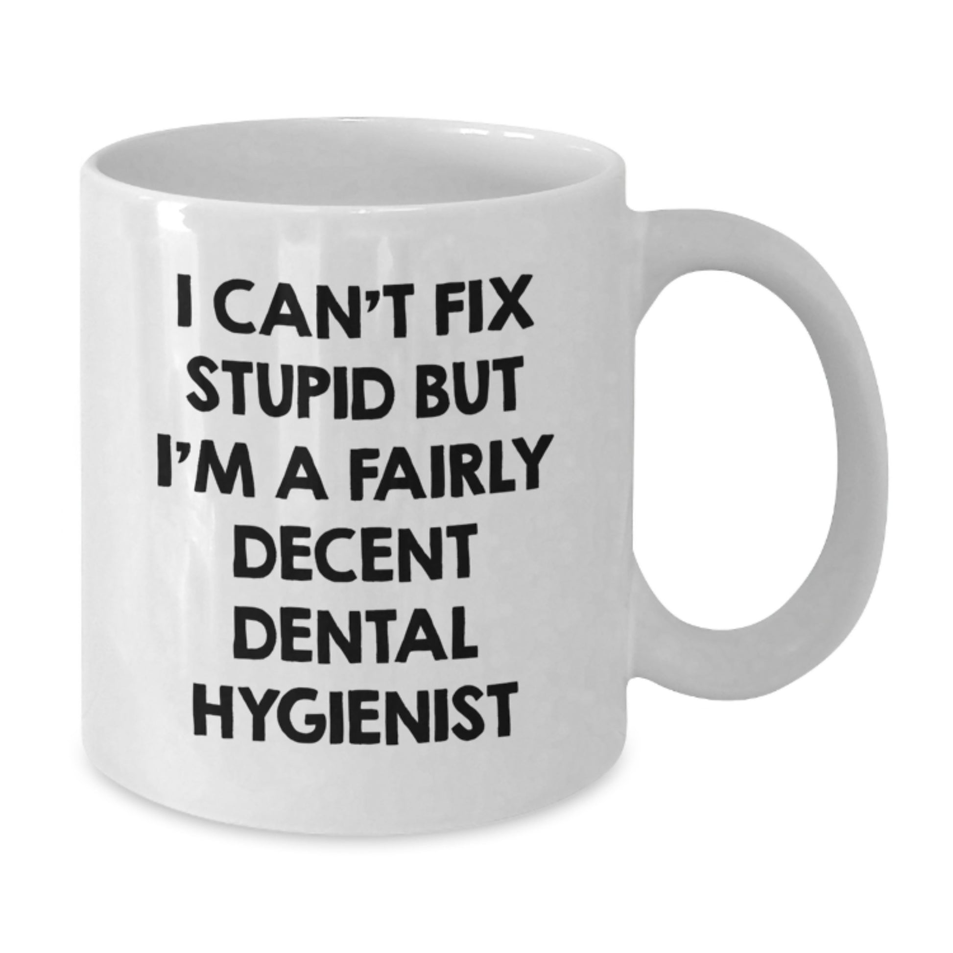 Funny Dental Hygienist Quote Gifts from Friends for Dental Hygienist, White Coffee Mug, Birthday Unique Gifts - Additional