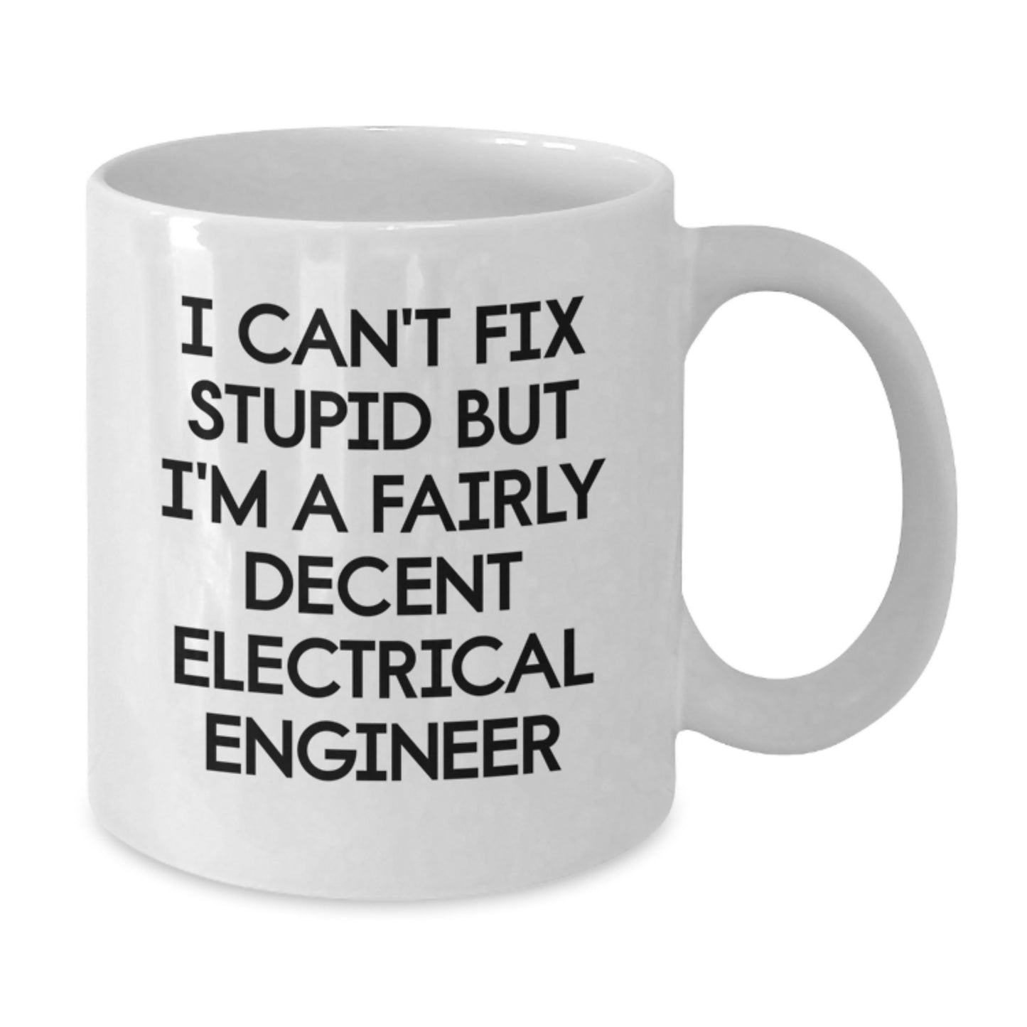 Funny Electrical Engineer Gifts for Men and Women - 'I Can't Fix Stupid' White Coffee Mug, Christmas Unique Presents from Friends and Family - Additional