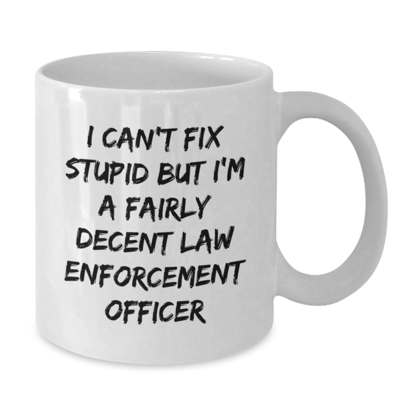 Funny Law Enforcement Officer Quotes Gifts for Him, White Coffee Mug from Friends or Family, Birthday Unique Ideas for Men - Additional