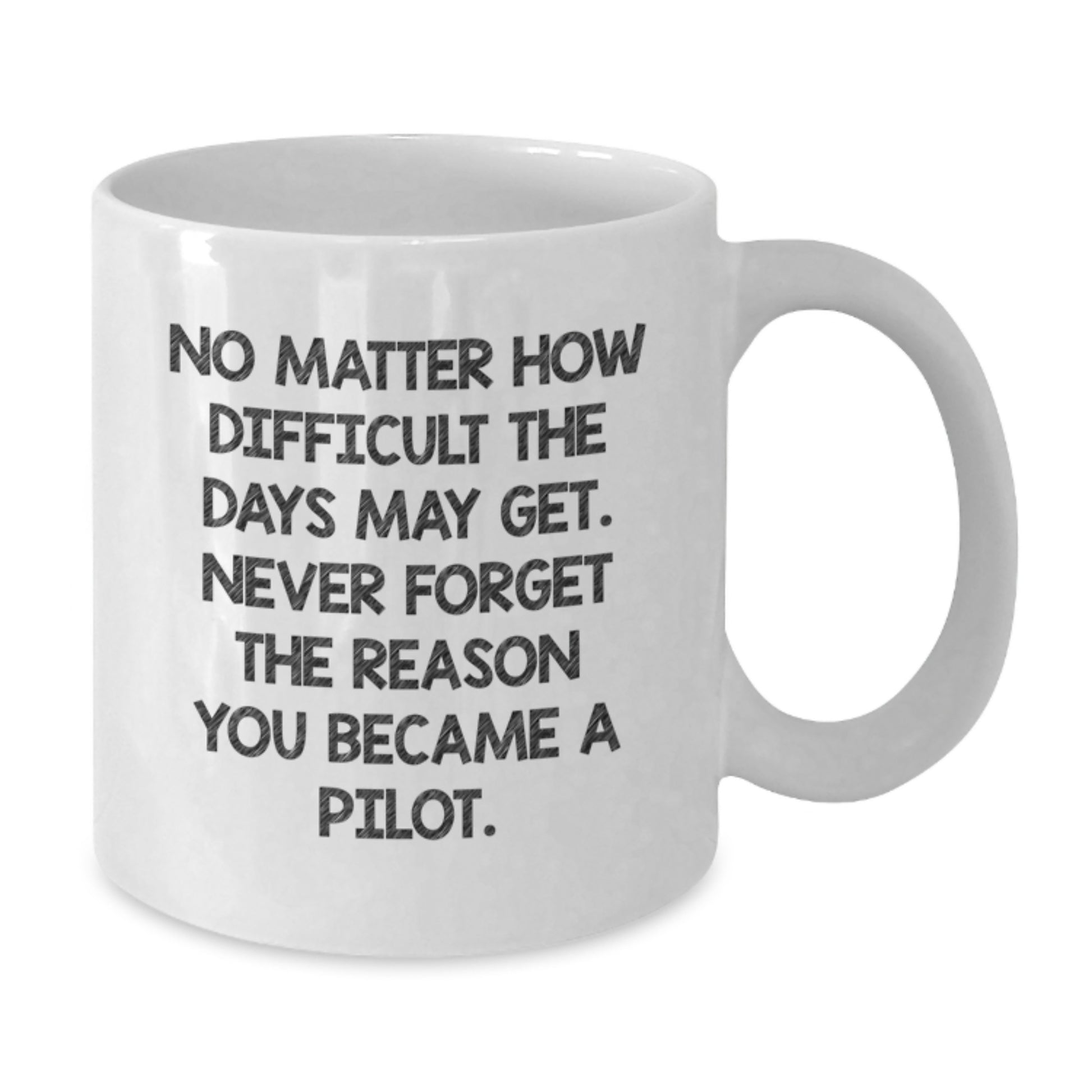 Funny Pilot Quote Gifts from Friends to Pilot Birthday Unique Gifts for Pilots Men, 'No Matter How Difficult', White Coffee Mug - Additional