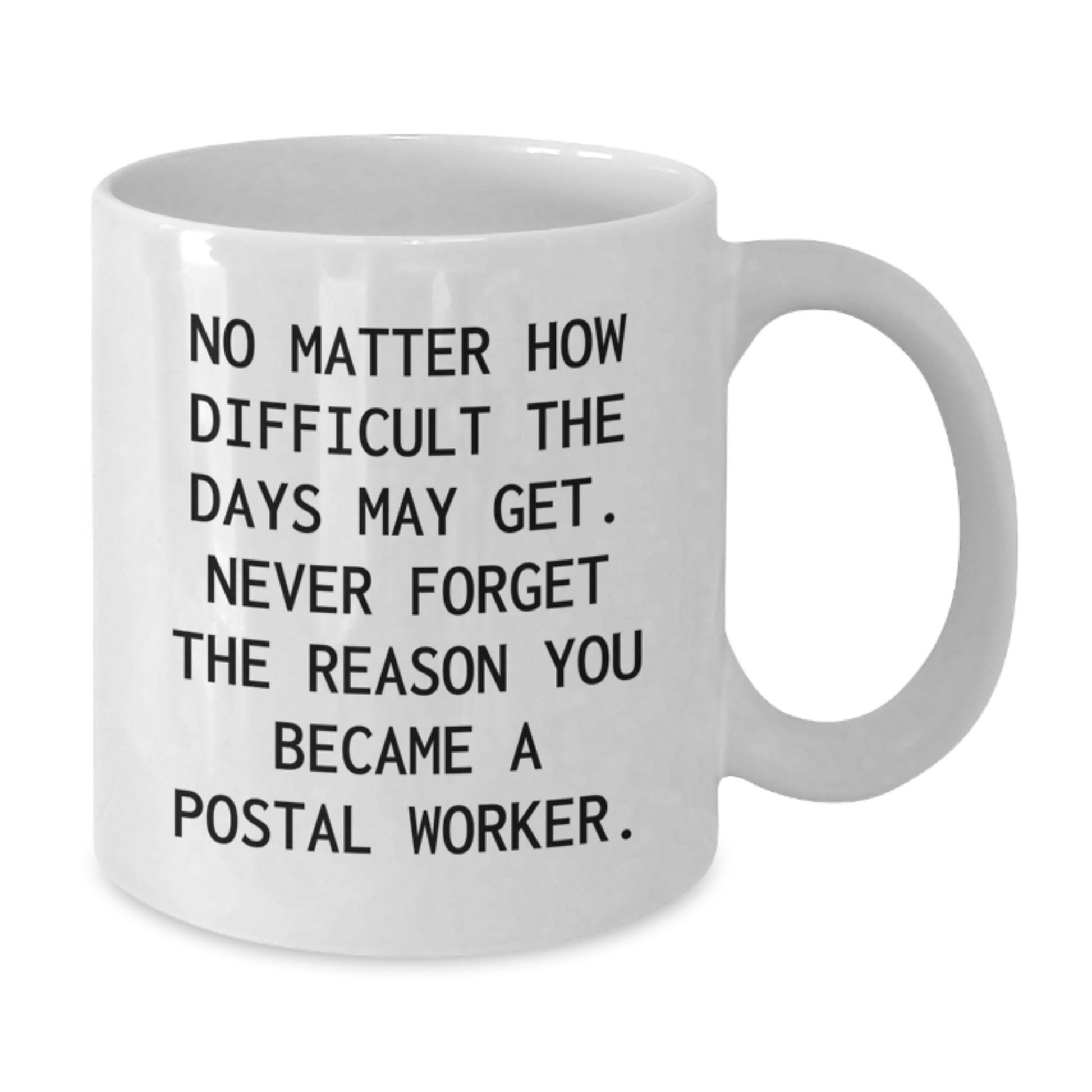Funny Postal Worker Gifts, Inspirational Quote White Coffee Mug for Her, Gifts from Family, Unique Birthday Unique Gifts for Him - Additional
