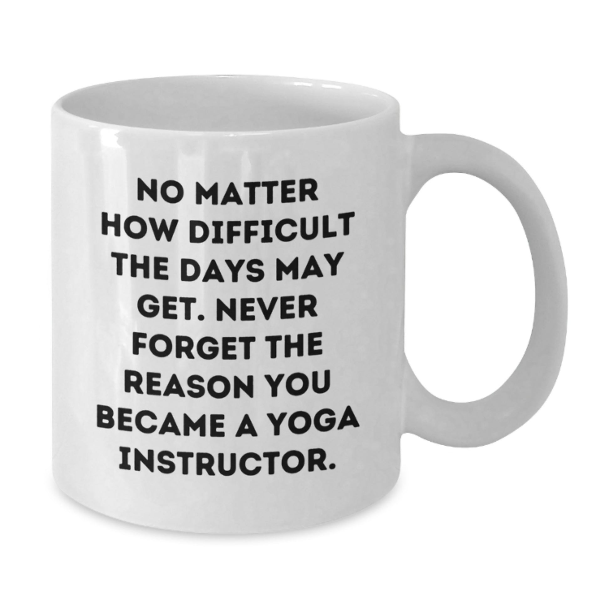 Yoga Instructor Gifts, White Coffee Mug, Inspirational Quote, Gifts from Friends to Yoga Instructors, Unique Birthday Unique Gifts - Additional