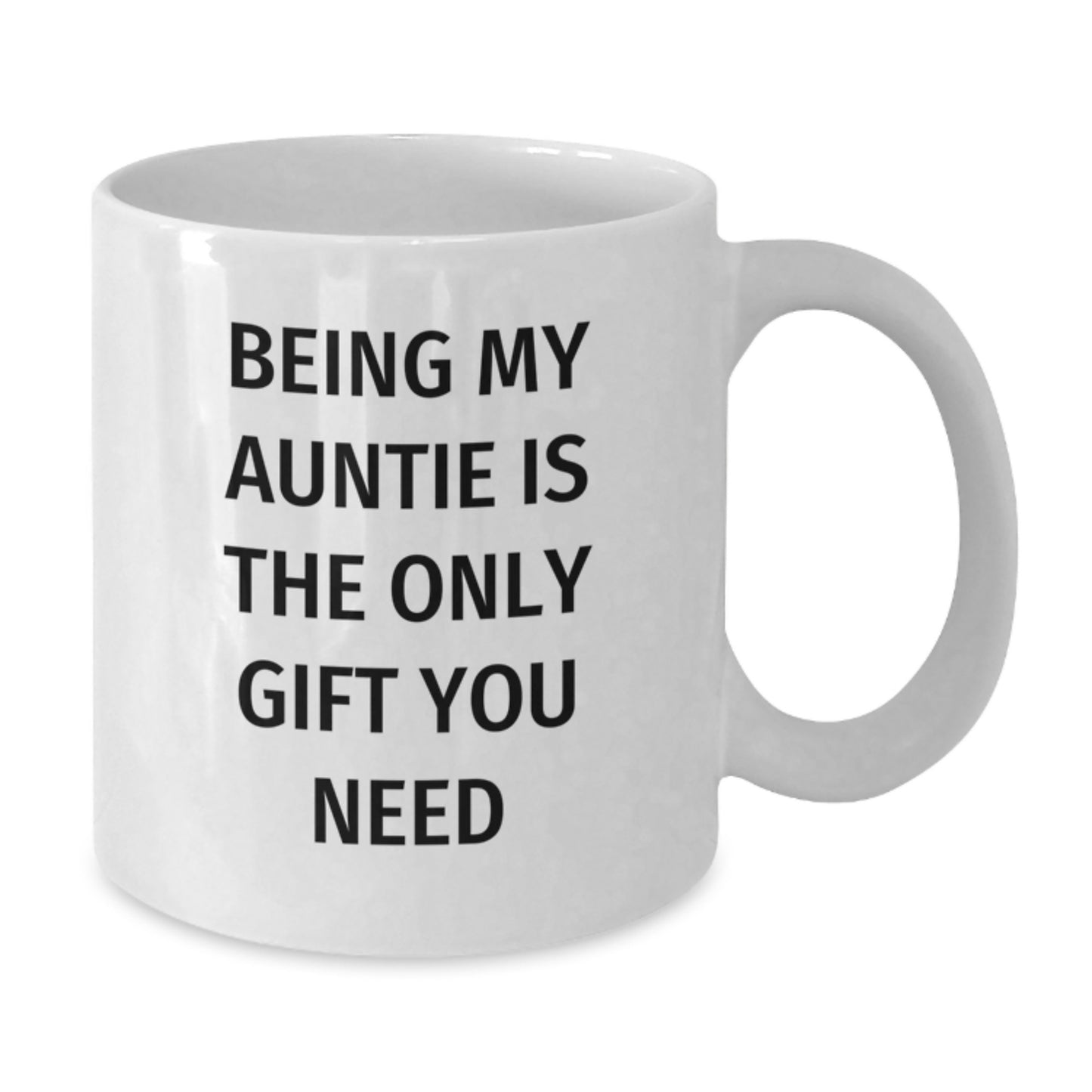 Funny Auntie Gifts from Family, 'Being My Auntie Is The Only Gift You Need' White Coffee Mug for Birthday - Additional