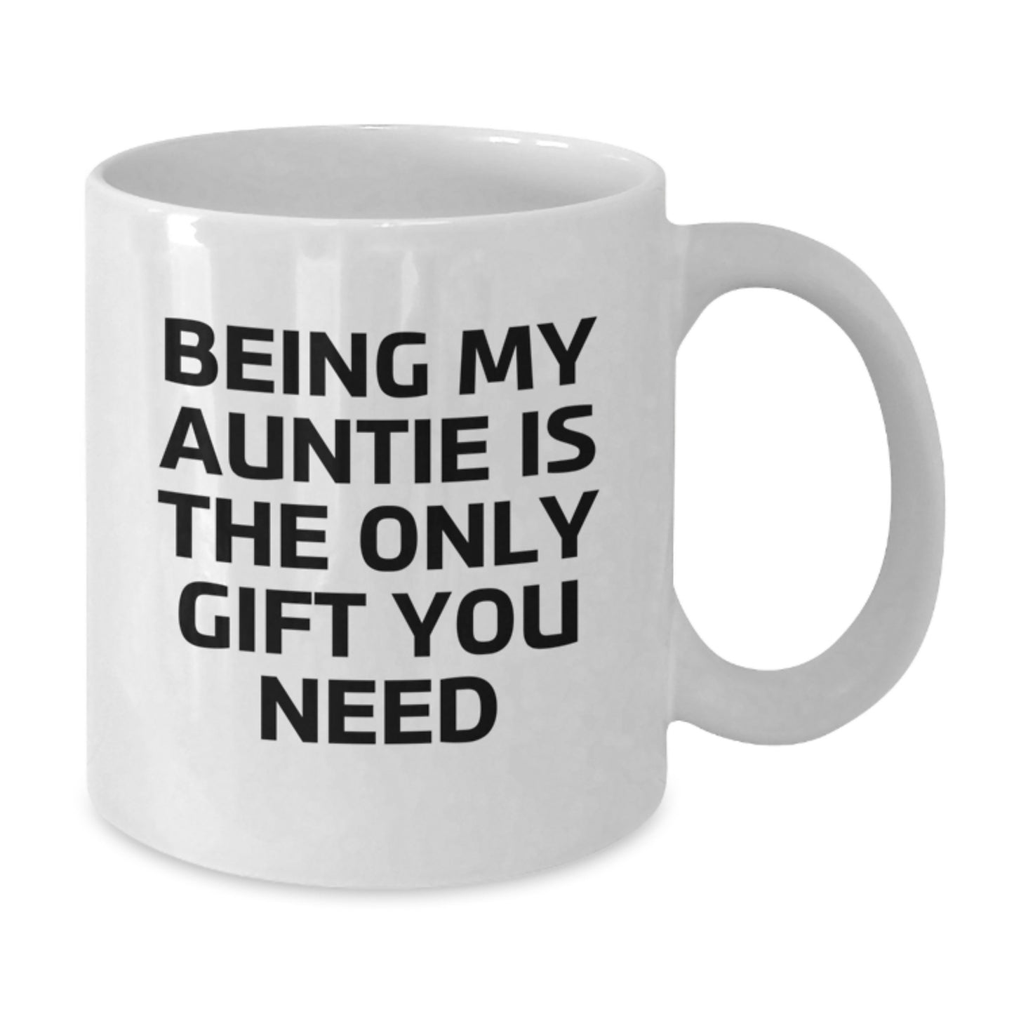 Funny Auntie Gifts for Birthday from Aunties - Being My Auntie Is The Only Gift You Need White Coffee Mug - Additional