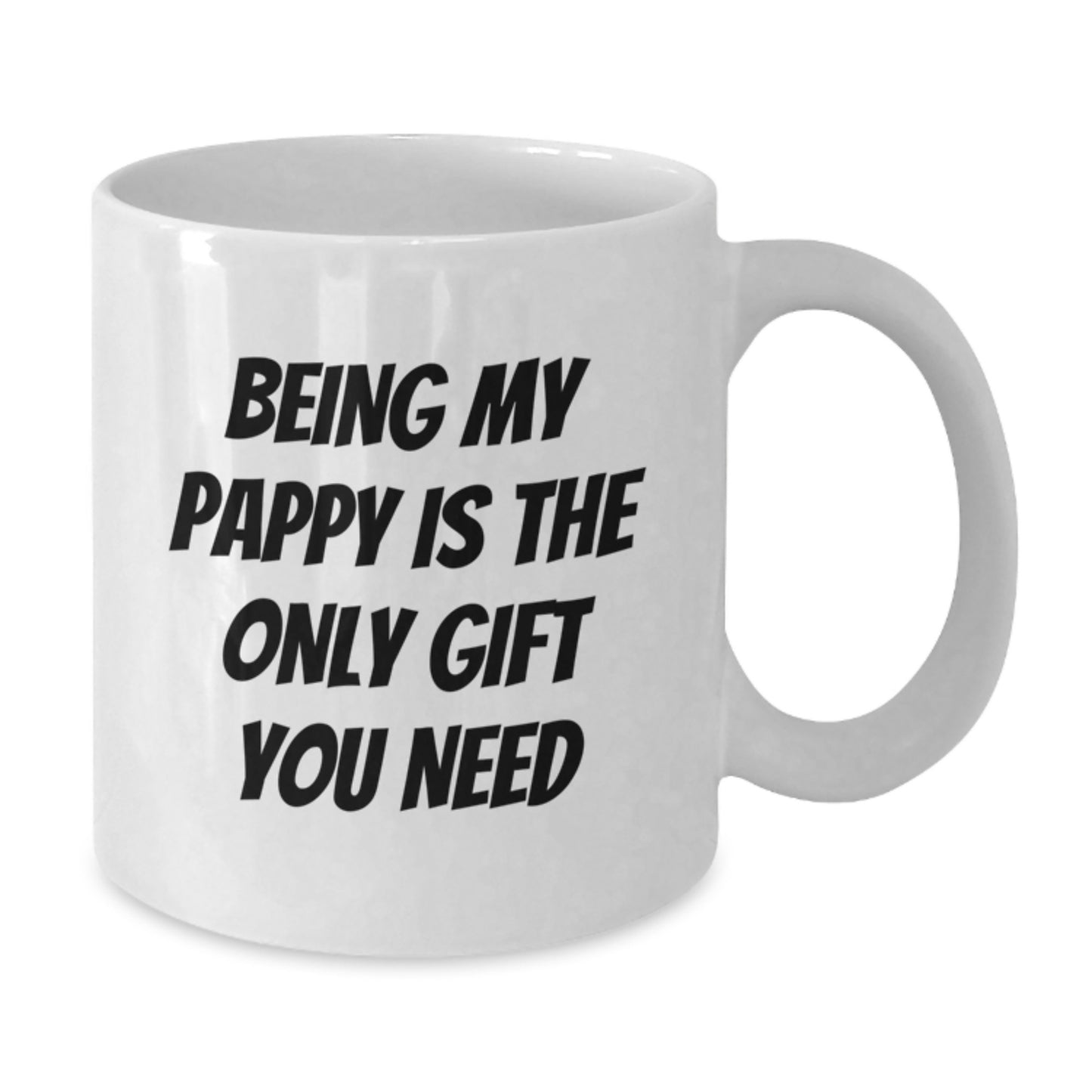 Pappy's Special Birthday Unique Gift - Funny White Coffee Mug for Him - 'Being My Pappy Is The Only Gift You Need' - Gifts from Men, Gifts for Pappy - Additional